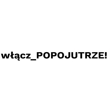 Zdjęcie włącz_POPOJUTRZE